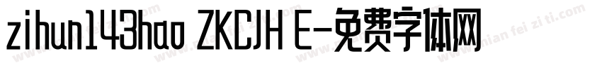 zihun143hao ZKCJH E字体转换